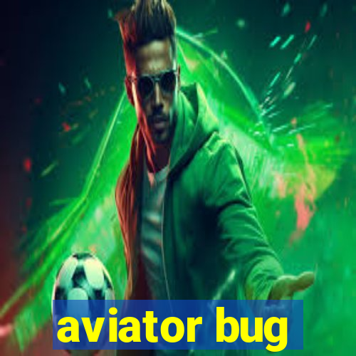 aviator bug