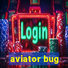 aviator bug