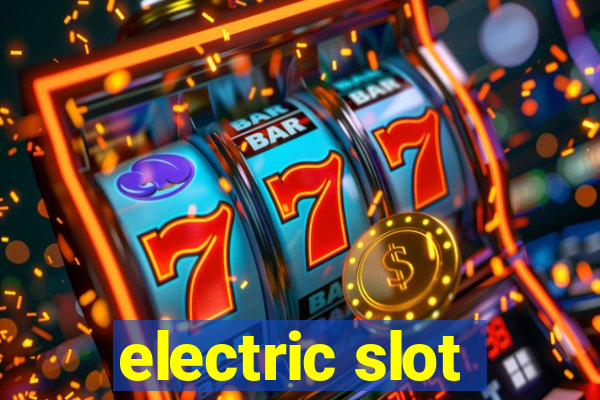 electric slot