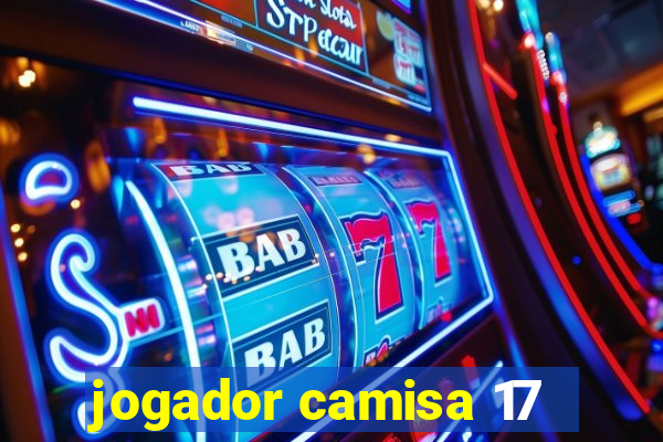 jogador camisa 17