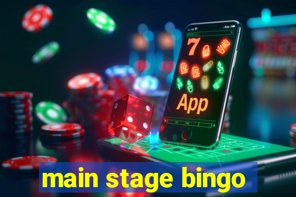 main stage bingo