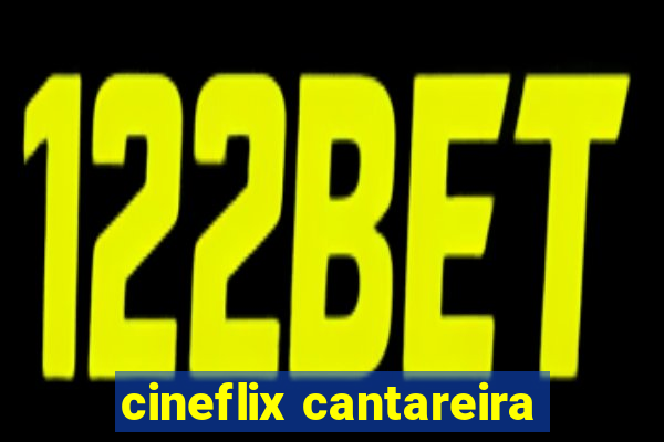 cineflix cantareira