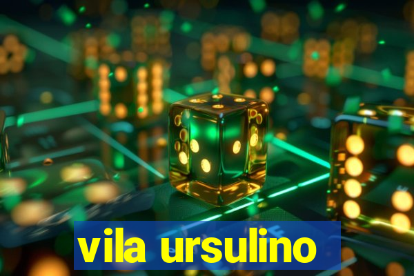 vila ursulino