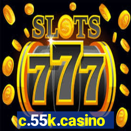 c.55k.casino