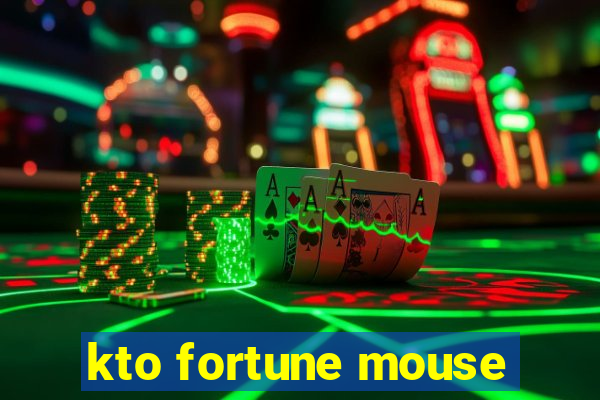 kto fortune mouse