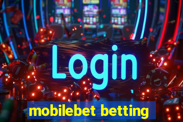 mobilebet betting