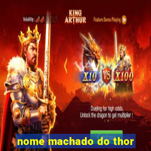 nome machado do thor