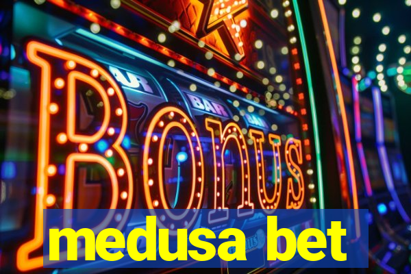 medusa bet