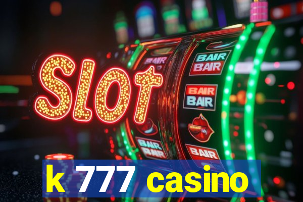 k 777 casino