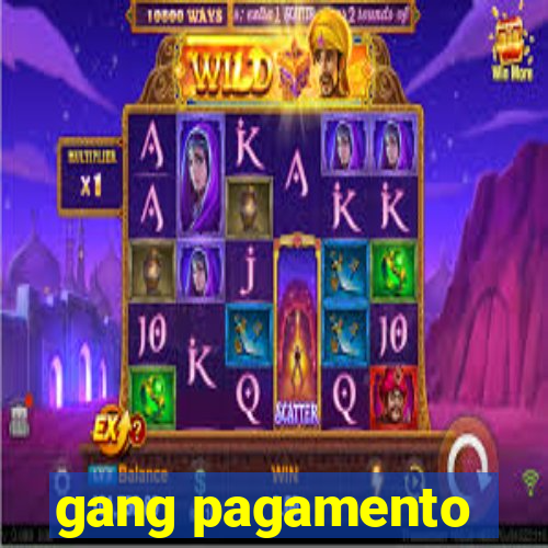 gang pagamento