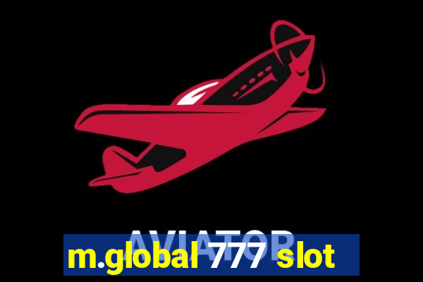 m.global 777 slot