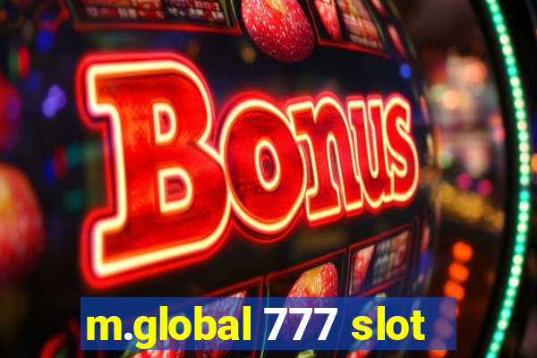 m.global 777 slot