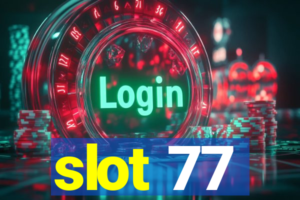 slot 77