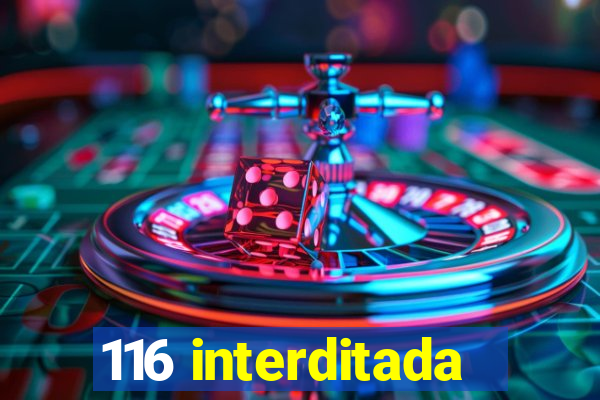 116 interditada