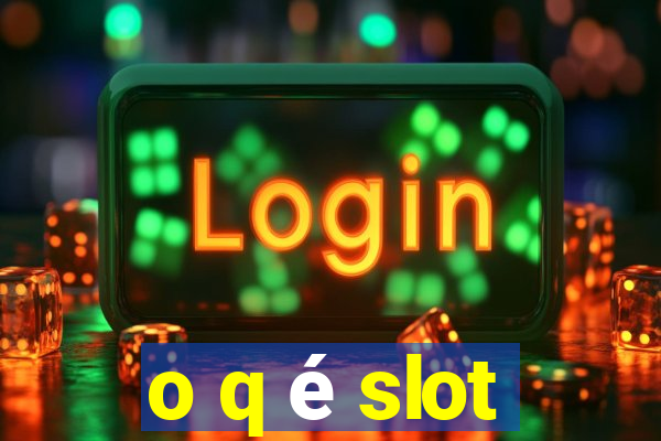 o q é slot