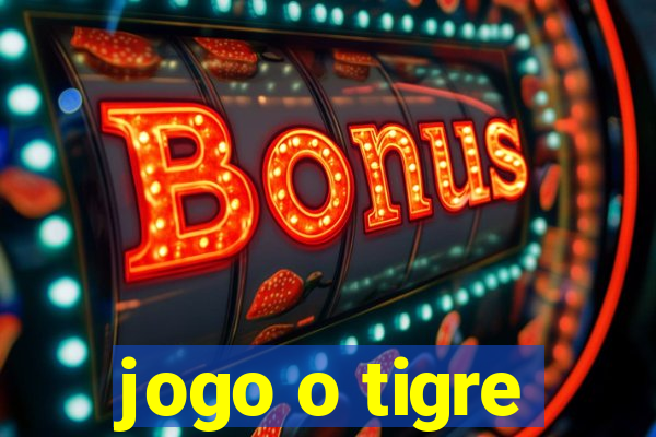 jogo o tigre