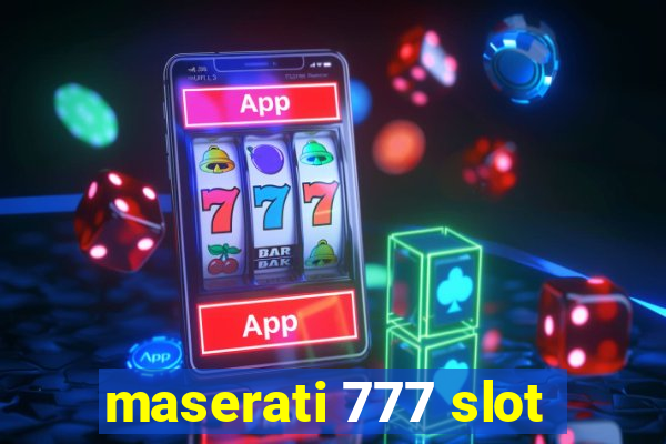 maserati 777 slot