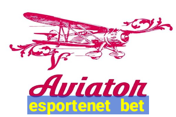 esportenet bet apostas online