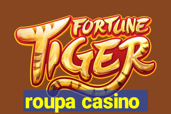 roupa casino