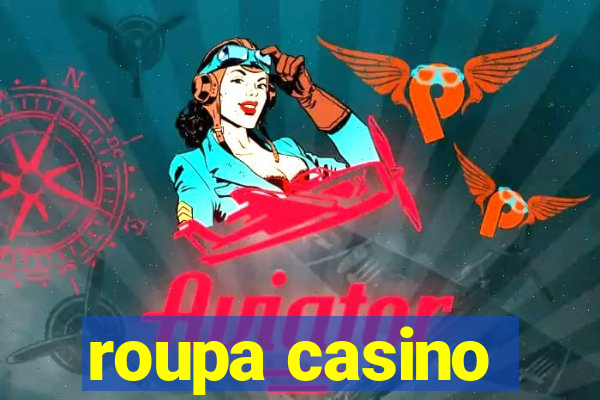 roupa casino