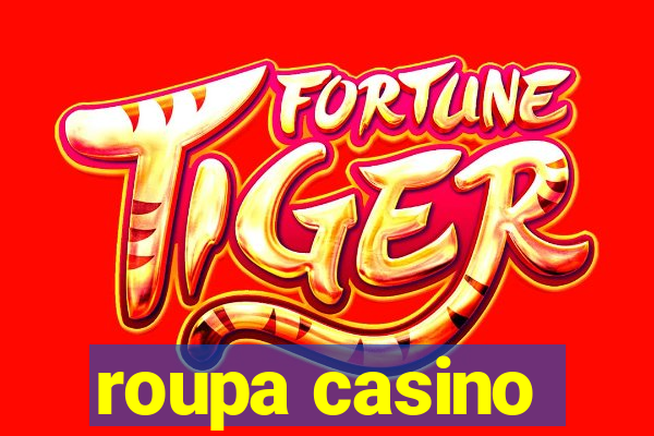 roupa casino