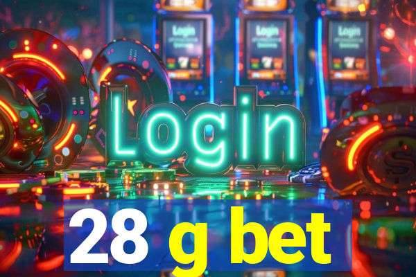 28 g bet