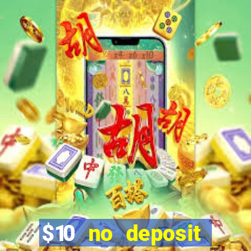 $10 no deposit bonus casino