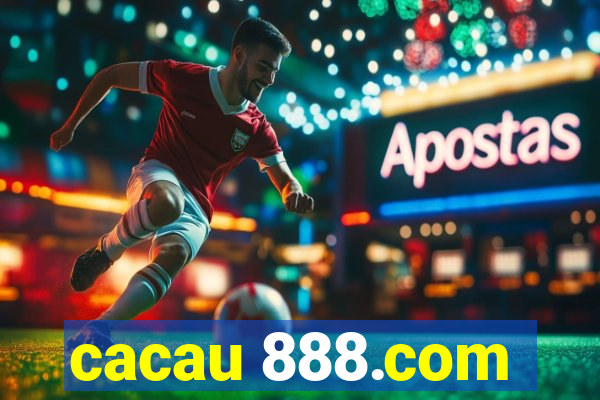 cacau 888.com