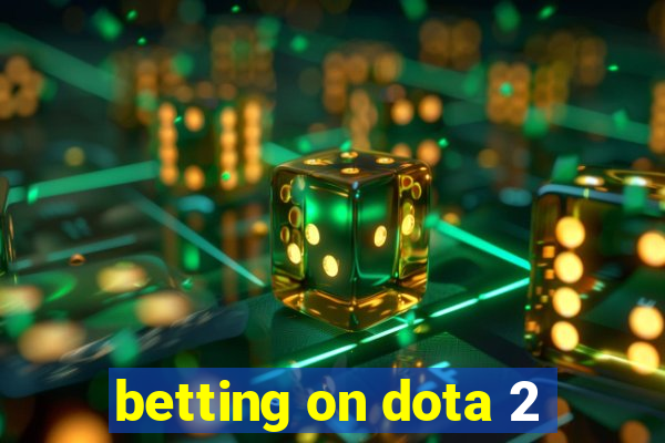 betting on dota 2