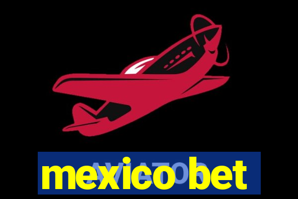 mexico bet