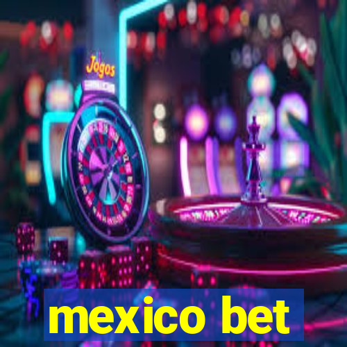 mexico bet