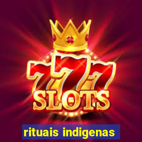 rituais indigenas