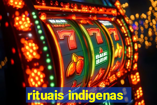 rituais indigenas