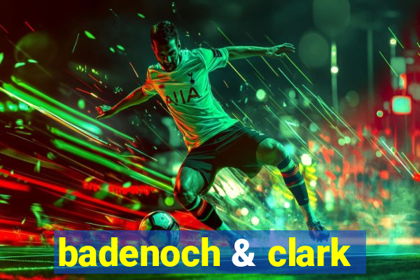 badenoch & clark