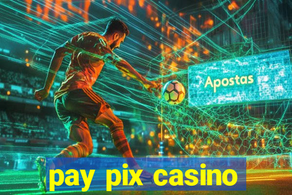 pay pix casino