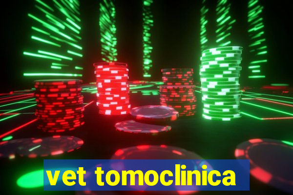 vet tomoclinica