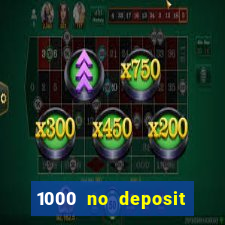 1000 no deposit casino bonus