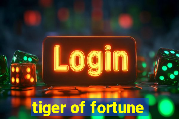 tiger of fortune