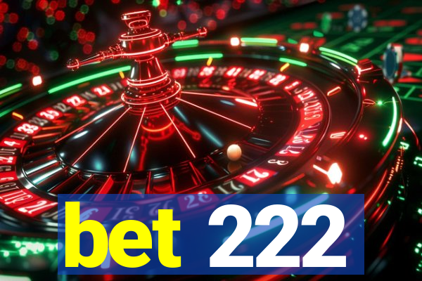 bet 222