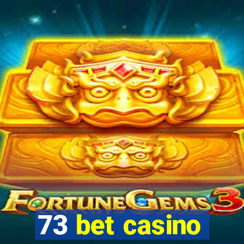 73 bet casino