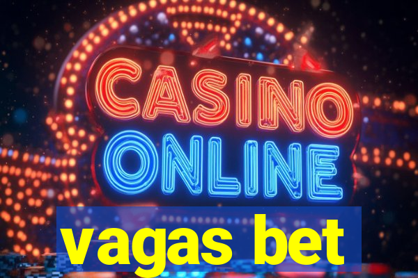 vagas bet