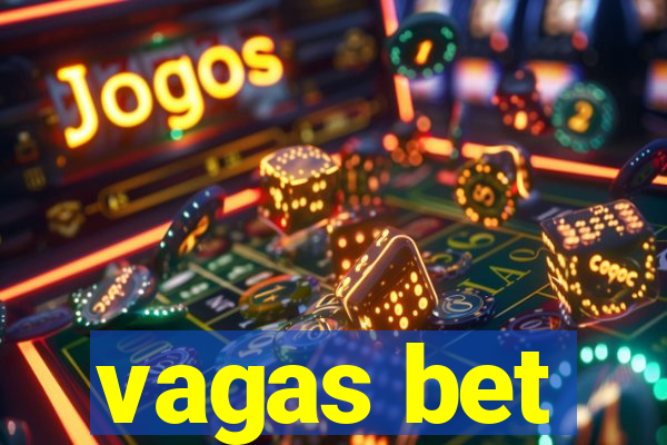 vagas bet