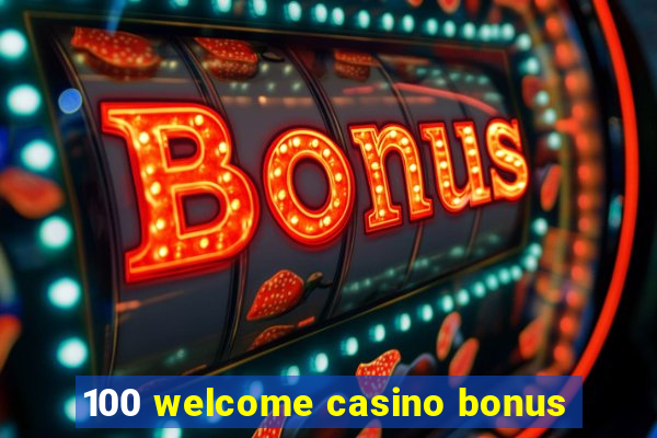 100 welcome casino bonus