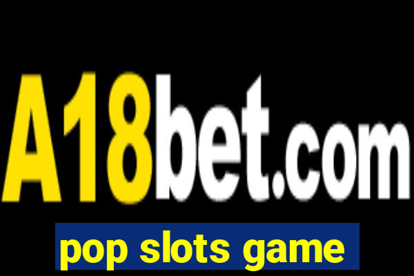 pop slots game