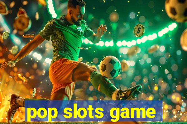 pop slots game