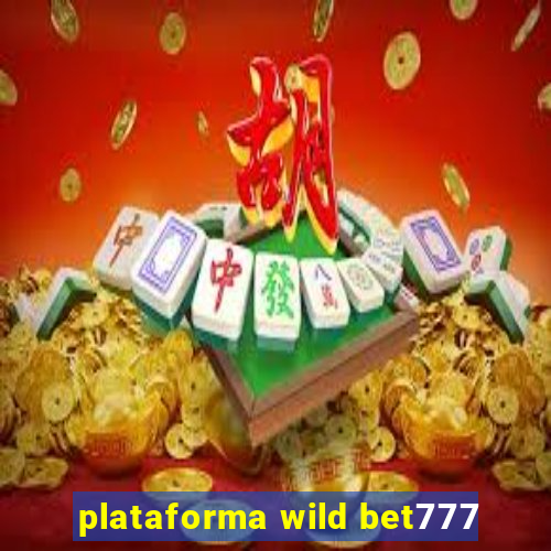 plataforma wild bet777