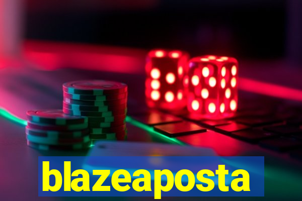 blazeaposta