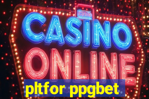 pltfor ppgbet