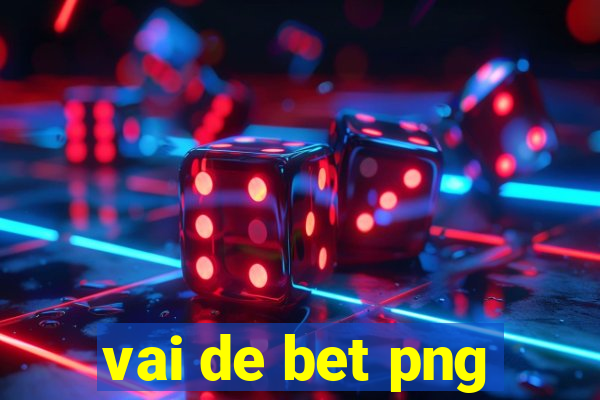 vai de bet png