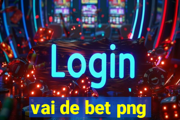 vai de bet png